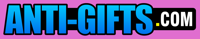 Anti-gifts